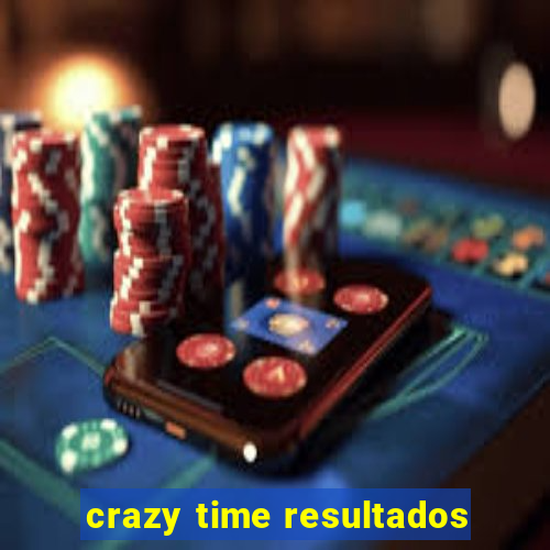 crazy time resultados